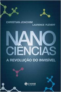 Nanociencias - a Revoluçao do Invisivel