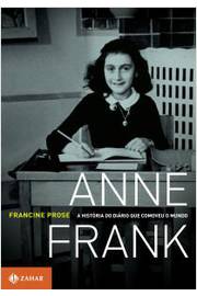 Anne Frank a História do Diário Que Comoveu o Mundo