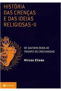 História das Crenças e das Ideias Religiosas - Volume 2.