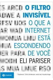 O Filtro Invisível - o que a Internet Está Escondendo de Você