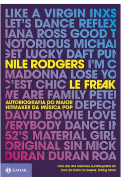 Le Freak - Autobiografia do Maior Hitmaker da Música Pop