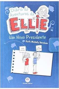 Diario De Aventuras Da Ellie: Um Novo Presidente