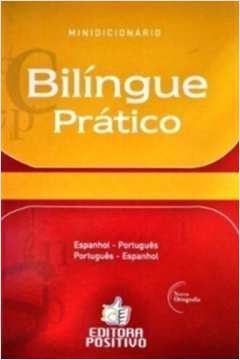 Minidicionário Bilíngue Prático - Espanhol - Português - Português Espanhol