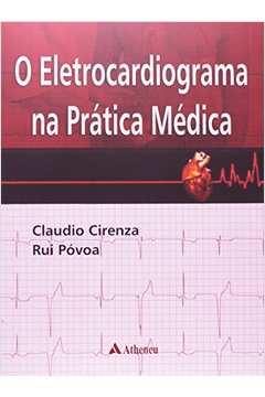 O Eletrocardiograma na Prática Médica