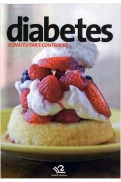 Diabetes Como Evitar e Controlar