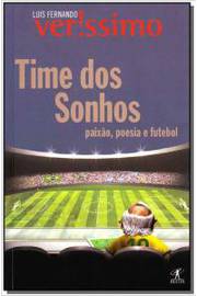 Time dos Sonhos - Paixão, Poesia e Futebol