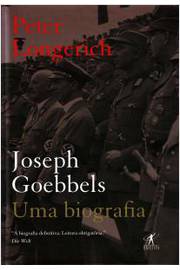 Joseph Goebbels: uma Biografia