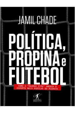 Política, propina e futebol