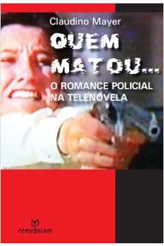 Quem Matou : O Romance policial na telenovela