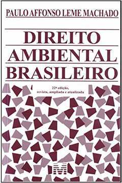 Direito Ambiental Brasileiro - 22* Edição
