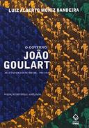 O Governo João Goulart : As Lutas Sociais No Brasil - 1961-1964