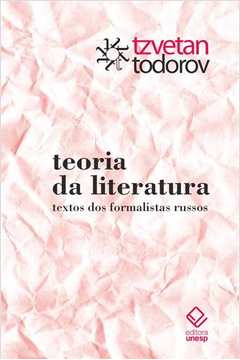 Teoria Da Literatura : Textos Dos Formalistas Russos