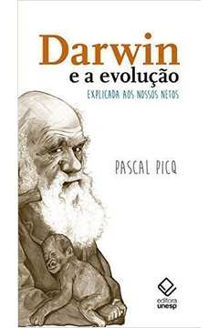 Darwin E A Evolução Explicada Aos Nossos Netos