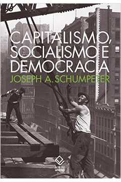 Capitalismo, Socialismo E Democracia