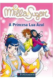 Milla & Sugar - A princesa lua azul