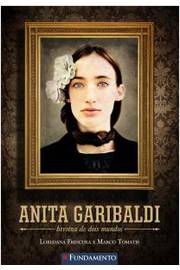 Anita Garibaldi: Heroína de Dois Mundos