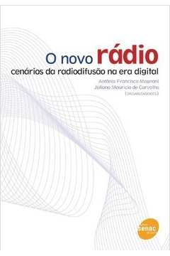 O Novo Rádio - Cenários da Radiodifusão na era Digital
