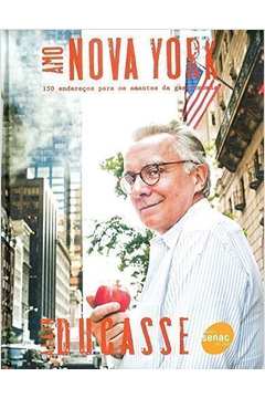 Amo Nova York : 150 Enderecos Para Amantes Da Gastronomia
