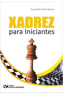 Livro: Xadrez para Iniciantes - Jorge Dias Llivi Ibanez