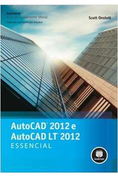 Autocad 2012 e Autocad Lt 2012 Essencial