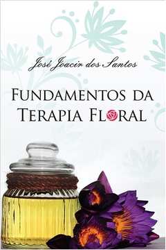 Fundamentos da terapia floral