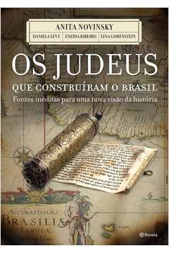 Os Judeus Que Construíram o Brasil