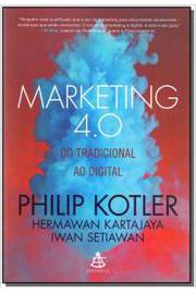 Marketing 4. 0 - do Tradicional ao Digital