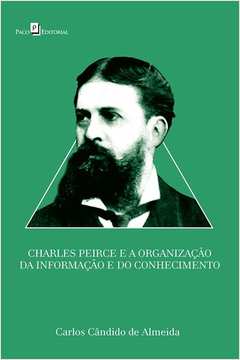 Charles Peirce e a Organização da Informação e do Conhecimento