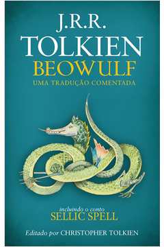 beowulf uma tradução comentada incluindo o conto sellic spell