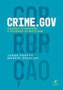 Crime. Gov - Quando a Corrupção e Governo Se Misturam