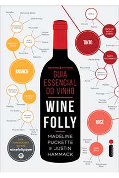 O Guia Essencial do Vinho: Wine Folly: Wine Folly