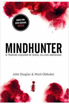 Mindhunter:  o Primeiro Caçador de Serial Killers Americano