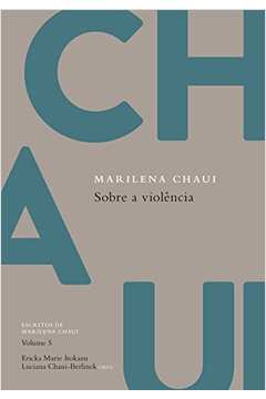 Sobre A Violencia. Vol.05. Escritos De Marilena
