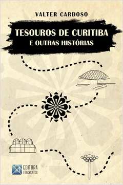 Tesouros de Curitiba e outras histórias
