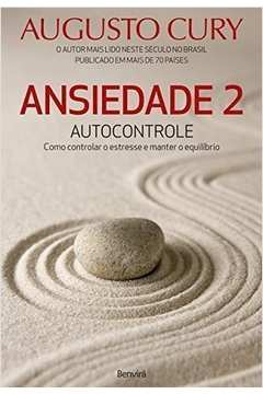 Ansiedade 2: Autocontrole - Como controlar o estresse e manter o equilíbrio