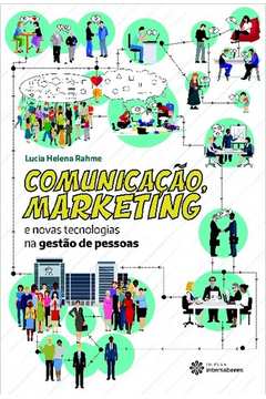 Comunicação, marketing e novas tecnologias na gestão de pessoas