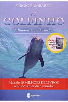 GOLFINHO A HISTORIA DE UM SONHADOR, O