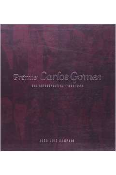 Prêmio Carlos Gomes - Uma Retrospectiva 1996-2006