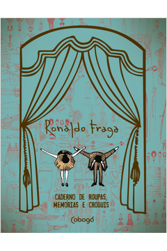 Ronaldo Fraga: Caderno de Roupas, Memorias e Croquis