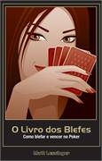 Livro Dos Blefes, O: Como Blefar E Vencer No Poker