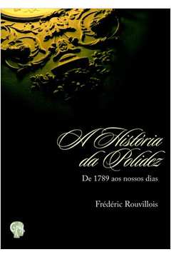 HISTÓRIA DA POLIDEZ, A: DE 1789 AOS NOSSOS DIAS
