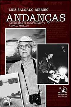 Andancas: Historias De Um Jornalista A Moda Antiga