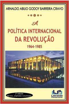 Politica Internacional Da Revolucao 19641985 A