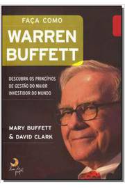 Faça como Warren Buffett: descubra os princípios de gestão do maior investidor do mundo
