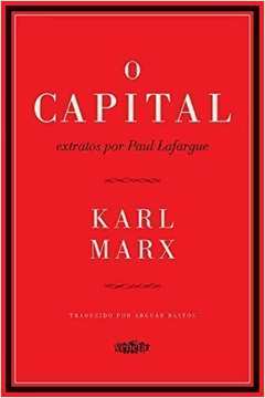 O Capital : Extratos Por Paul Lafargue