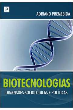 Biotecnologias : Dimensões sociológicas e políticas