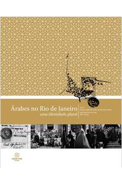Árabes no Rio de Janeiro - Uma Identidade Plural