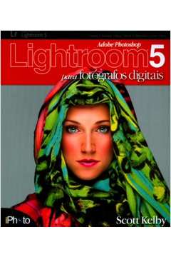 Adobe Photoshop Lightroom 5 para Fotógrafos Digitais