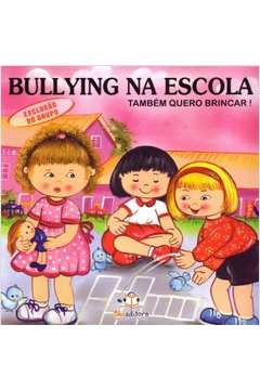 Bullying na escola - também quero brincar!