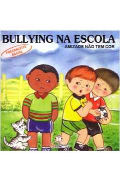 Bullying na escola - amizade não tem cor